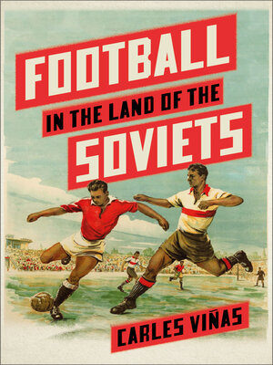 cover image of Football in the Land of the Soviets
